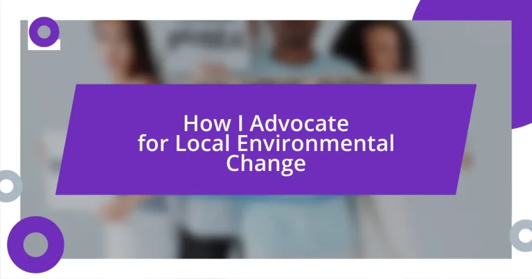 How I Advocate for Local Environmental Change