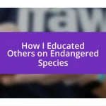 How I Educated Others on Endangered Species