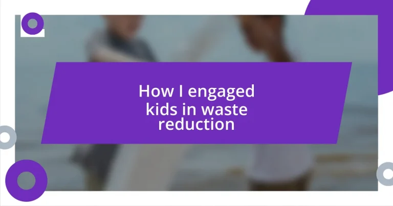 How I engaged kids in waste reduction