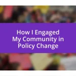 How I Engaged My Community in Policy Change