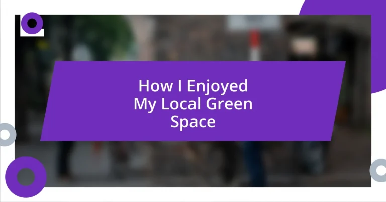 How I Enjoyed My Local Green Space