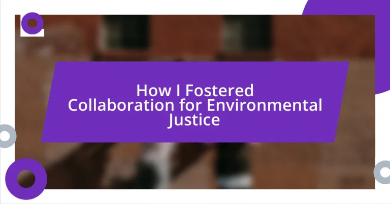 How I Fostered Collaboration for Environmental Justice