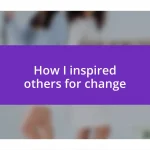 How I inspired others for change