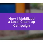 How I Mobilized a Local Clean-up Campaign