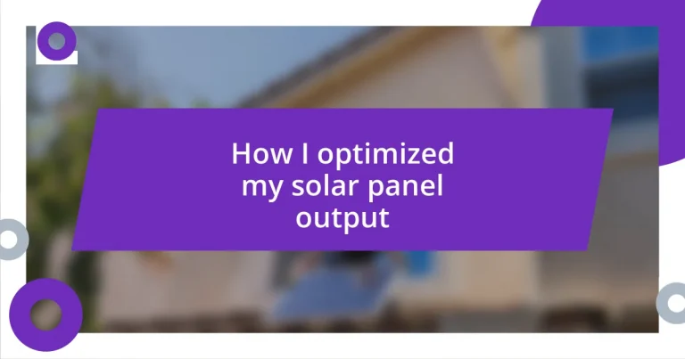 How I optimized my solar panel output