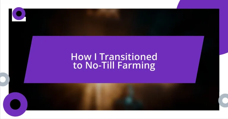 How I Transitioned to No-Till Farming