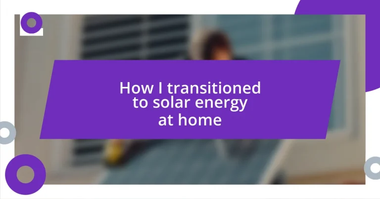 How I transitioned to solar energy at home