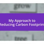 My Approach to Reducing Carbon Footprint