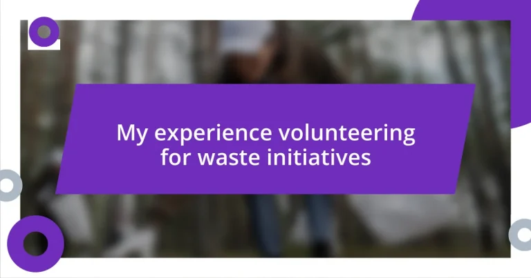 My experience volunteering for waste initiatives