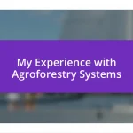 My Experience with Agroforestry Systems