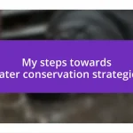 My steps towards water conservation strategies