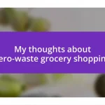 My thoughts about zero-waste grocery shopping