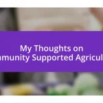 My Thoughts on Community Supported Agriculture