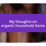 My thoughts on organic household items