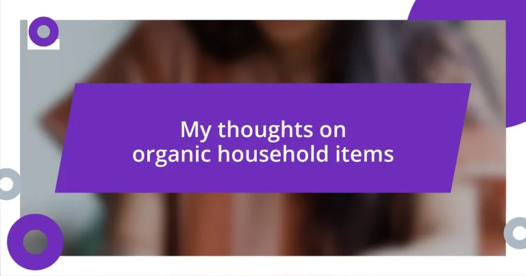 My thoughts on organic household items