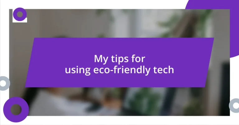 My tips for using eco-friendly tech