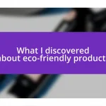 What I discovered about eco-friendly products