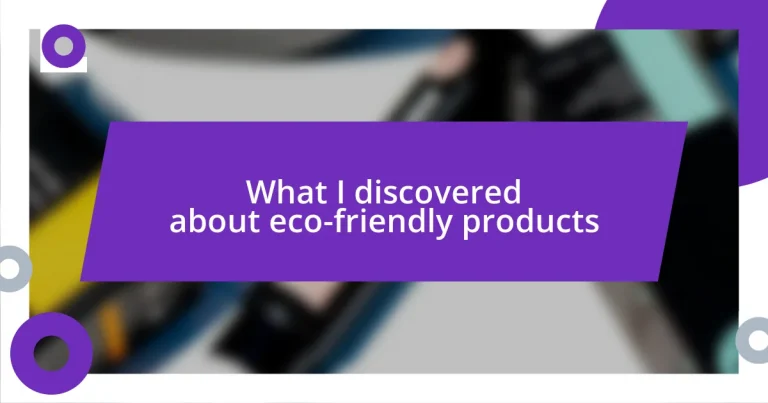 What I discovered about eco-friendly products