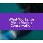 What Works for Me in Marine Conservation