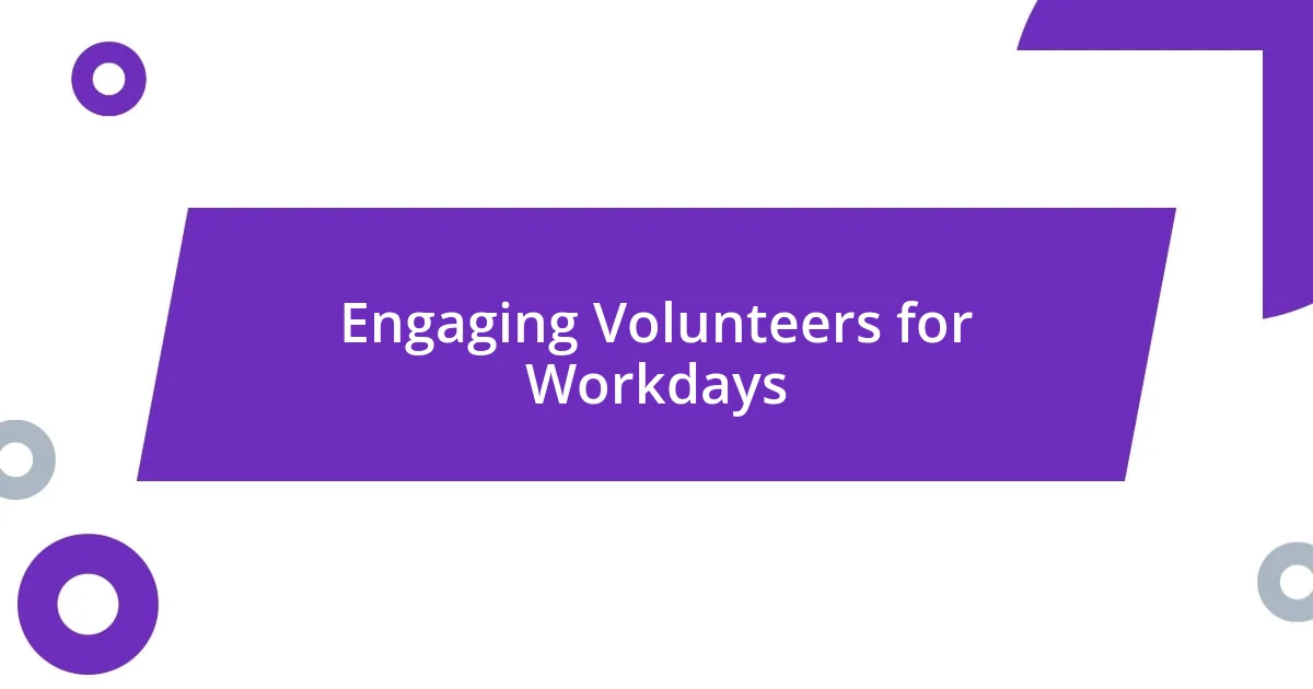 Engaging Volunteers for Workdays