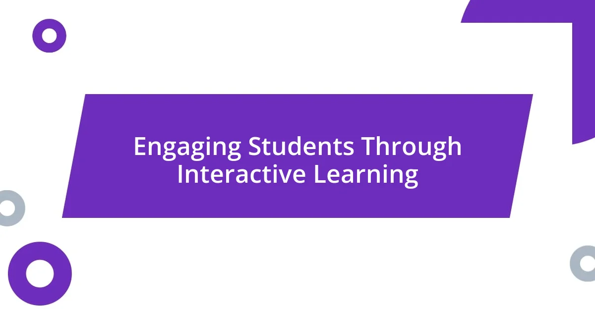 Engaging Students Through Interactive Learning